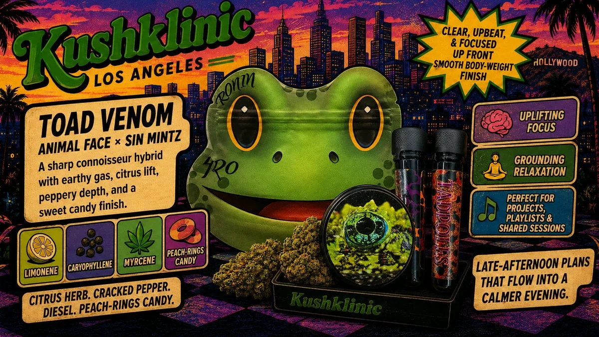 Toad Venom - Kush Klinic Los Angeles
